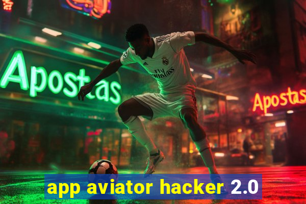 app aviator hacker 2.0